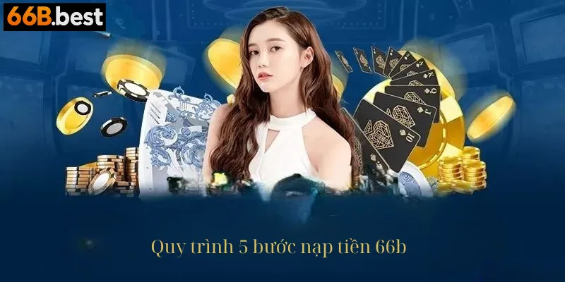 5 bước nạp tiền 66b com