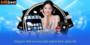 Đăng ký 66b và xử lý lỗi